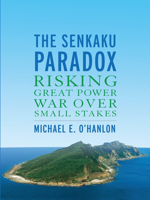 Title details for The Senkaku Paradox by Michael E. O'Hanlon - Available